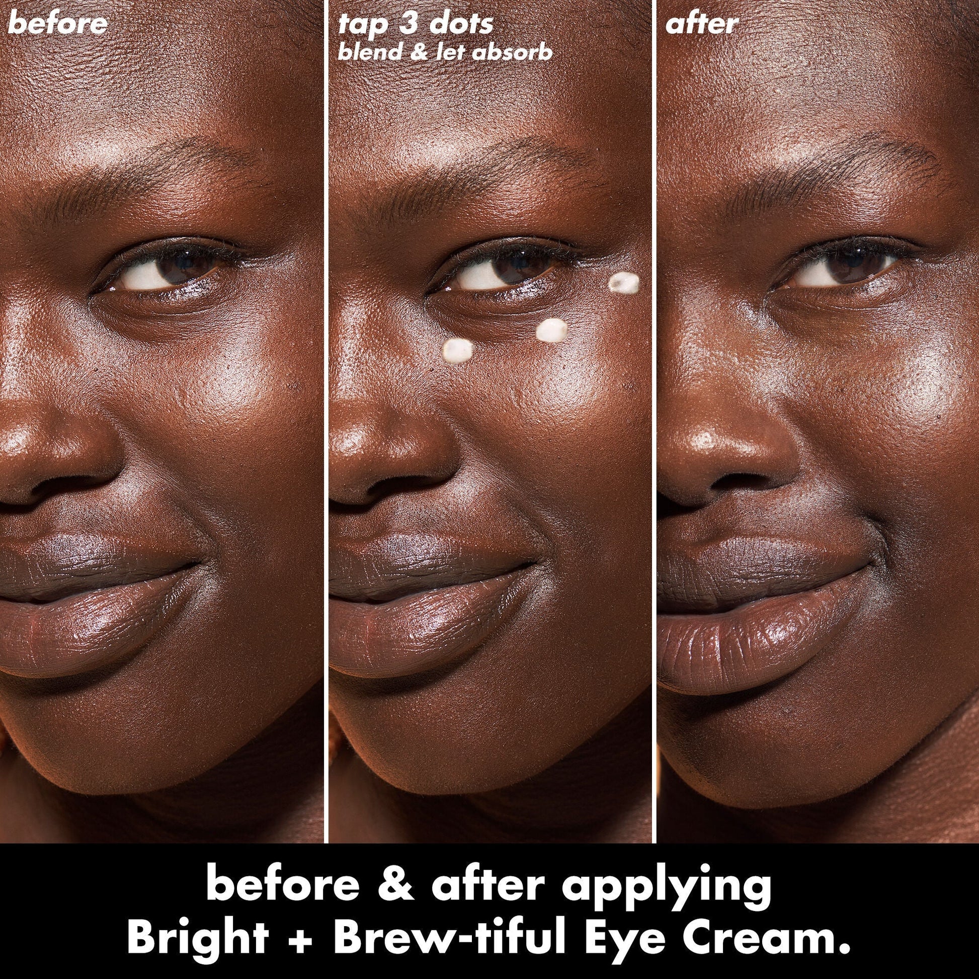 bright-brew-tiful-eye-cream-e2 0226_BBEC_Eye_BA_Triptych_20_1_e8728840-d18a-462b-a0b4-64798d282492.jpg